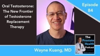 84 Oral Testosterone The New Frontier of Testosterone Replacement Therapy  Wayne Kuang MD [upl. by Simmons]