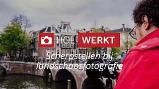 Scherpstellen bij landschapsfotografie Zo werkt het [upl. by Ketchum]