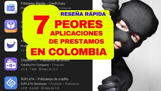 Las 7 peores aplicaciones de préstamos en Colombia [upl. by Mloclam]