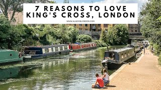 7 REASONS TO LOVE KINGS CROSS LONDON  Kings Cross Station  St Pancras  Regents Canal  Parks [upl. by Sussman]