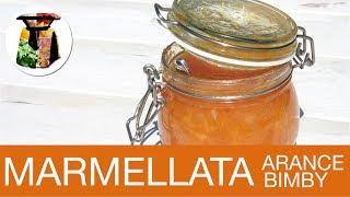 Marmellata di Arance Bimby [upl. by Bren]