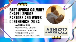 CALVARY CHAPEL SENIOR PASTORS AND WIVES CONFERENCE EAST AFRICA 2024 [upl. by Alaecim]