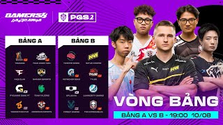 🏆 PGS 2  VÒNG BẢNG  A amp B 🇻🇳 CES 🇻🇳 TE NAVI 🇨🇳 PERO 🇨🇳 4AM 🇨🇳 17 FAZE 🇨🇳 TYLOO 🇰🇷 DK [upl. by Adda]