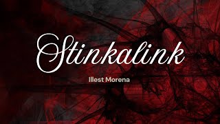 STINKALINK by Illest Morena Lyrics [upl. by Zetroc]