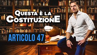 Articolo 47 Costituzione italiana spiegazione e commento  Avv Angelo Greco [upl. by Alhsa]