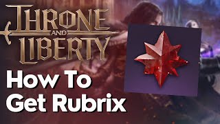 How To Get Rubrix In Throne And Liberty [upl. by Atoiyanap]