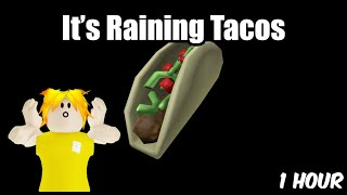 Its Raining Tacos🌮  1 hour version  Roblox Song NO ADS [upl. by Elva797]