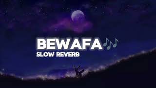 Bewafa SLOW🎧REVERB [upl. by Camala]