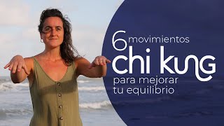 CHI KUNG para MEJORAR tu EQUILIBRIO En Español y HD 6 Movimientos super placenteros [upl. by Eyssej102]