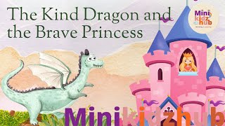 🐉 The Kind Dragon and the Brave Princess story🐉 minikidzhub [upl. by Kulsrud]