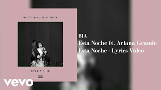 BIA ft Ariana Grande  Esta Noche Studio Version Lyrics Video [upl. by Jaynes]