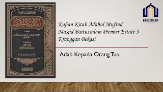 Kajian Kitab  Adabul Mufrad  Masjid Baitussalam PE3 Kranggan Bekasi [upl. by Enneire294]