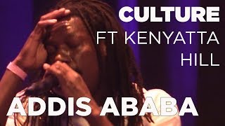 Culture ft Kenyatta Hill  Addis Ababa Live  Reggae Central [upl. by Hepsiba]