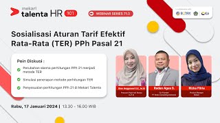 Talenta HR 101 Webinar Series 710 quotSosialisasi Aturan Tarif Efektif RataRata TER PPh Pasal 21quot [upl. by Miarhpe223]