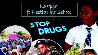 Stop Drugs  Lasper ft Prestige Junior School Stop Drug Abuse stopdrugs awareness [upl. by Dari]