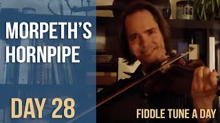 Morpeths Hornpipe AKA Morpeth Rant  Fiddle Tune a Day  Day 28 [upl. by Ydur33]