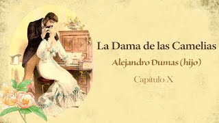 Capítulo X  La Dama de las Camelias  Alejandro Dumas hijo [upl. by Aeriel481]