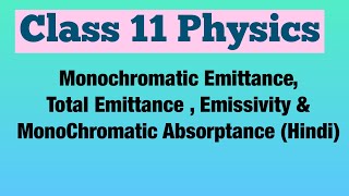 Monochromatic Emittance Total Emittance  Emissivity amp MonoChromatic Absorptance Hindi  Physics [upl. by Lorelie]