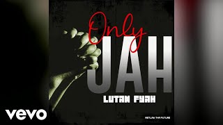 Lutan Fyah  Only Jah  Official Audio [upl. by Danas715]