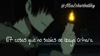 107 cosas que no sabías de Orihara Izaya [upl. by Lisabet]