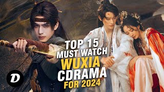 15 MUST WATCH Chinese Wuxia Dramas You WONT Get Bored Of [upl. by Aisac476]