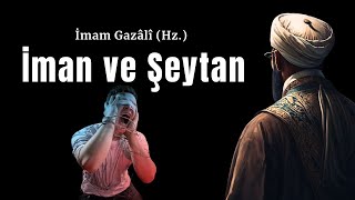 İman ve Şeytan  İmam Gazali Hz  Sesli Terapi Tasavvuf [upl. by Yerrok]