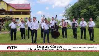 IONUT COSTE  Nuti cer Doamne viata lunga Oficial [upl. by Hareehat]