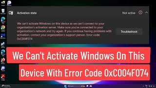 We Cant Activate windows on this device Windows 11 Activation Error Code 0xC004f074 [upl. by Aldwon]