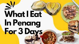 What I Eat in Penang For 3 Days  Penang Food Trip 2022 [upl. by Gauntlett694]