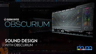 MMTV Sugar Bytes Obscurium Sound Design  Eric Burgess [upl. by Marie-Ann]