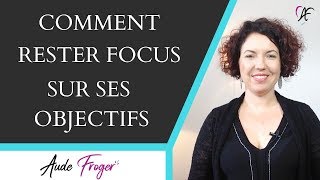 Comment RESTER FOCUS sur ses objectifs  3 conseils [upl. by Llerrahs]