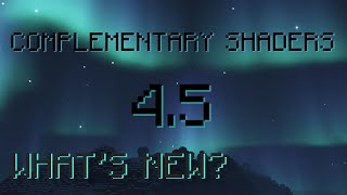 Complementary Shaders v45  Whats New [upl. by Richard588]