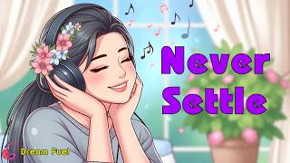 Never Settle ✨  Unlock Your Full Potential 🚀  Motivational English Song With Lyrics  Dream Fuel [upl. by Tterag522]