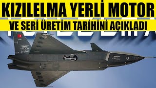 KIZILELMA YERLİ MOTOR VE SERİ ÜRETİM TARİHİNİ AÇIKLADI [upl. by Llien]