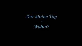 Der kleine Tag  Wohin 1616 [upl. by Voltmer164]