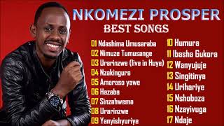 Prosper Nkomezi Best Songs  Prosper Nkomezi Greatest Full Album [upl. by Cheke]