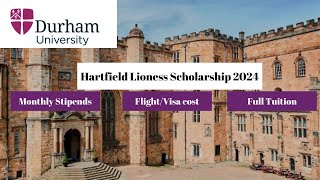 Durham University Fully Funded Scholarship Hartfield Lioness Scholarship 2024MSc scholarship [upl. by Jecon819]