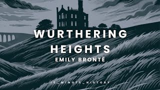 WUTHERING HEIGHTS A Wonder Around Brontës Singular Masterpiece  Your 10 Minute Summary [upl. by Ilesara]