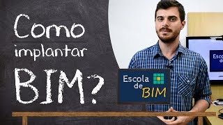 Como implantar o BIM  Escola de BIM  Vídeo 7 [upl. by Nader]