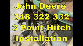 John Deere 318 322 332 3 Point Hitch Installation [upl. by Nedak]