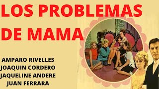 LOS PROBLEMAS DE MAMAAMPARO RIVELLESJOAQUIN CORDERO [upl. by Miarfe333]