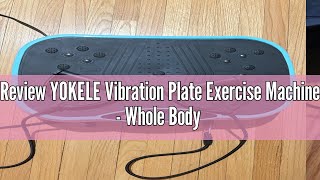 Review YOKELE Vibration Plate Exercise Machine  Whole Body Fitness Vibration Platform  Home Traini [upl. by Rubinstein]