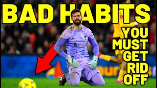 BAD GOALKEEPING HABITS TO GET RID OFF  Goalkeeper Tips amp Tutorials  How To Be A Better Goalkeeper [upl. by Landan]