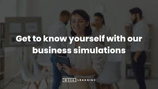 Getting to know yourself with business simulations  MEGA Learning [upl. by Nav]