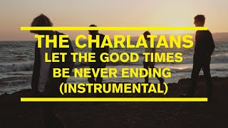 The Charlatans  Let the Good Times Be Never Ending Instrumental Official Visualiser [upl. by Elad]