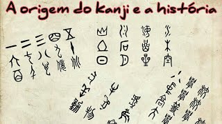 IDEOGRAMA A ORIGEM DO KANJI E SUA HISTÓRIA NO JAPÃO [upl. by Eirb]