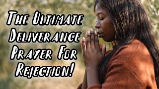 The Ultimate Deliverance From All Rejection Spirits [upl. by Piggy428]