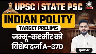 जम्मूकश्मीर को विशेष दर्जा A370  Special Status  Indian Polity for UPSCPCS  L34  Ajad Sir [upl. by Assiram849]