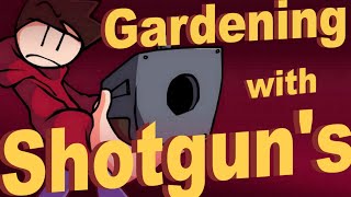 Gardening with Shotguns [upl. by Yssor29]