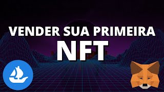 Como vender sua NFT Melhor Estratégia para vender as suas NFTS [upl. by Amalbergas]